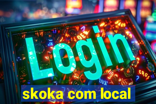 skoka com local